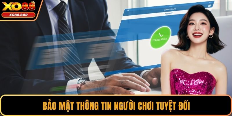 Bảo mật thông tin người chơi tuyệt đối