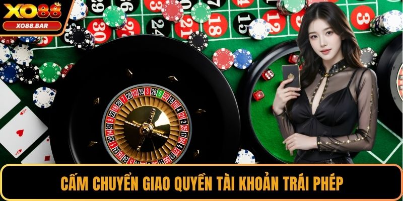 Cấm chuyển giao quyền tài khoản trái phép