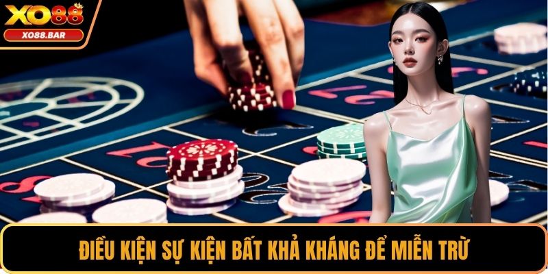 Điều kiện sự kiện bất khả kháng để miễn trừ