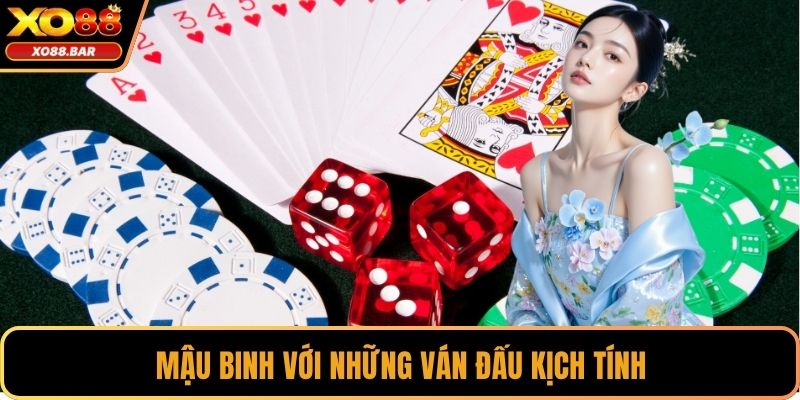 Mậu binh với những ván đấu kịch tính